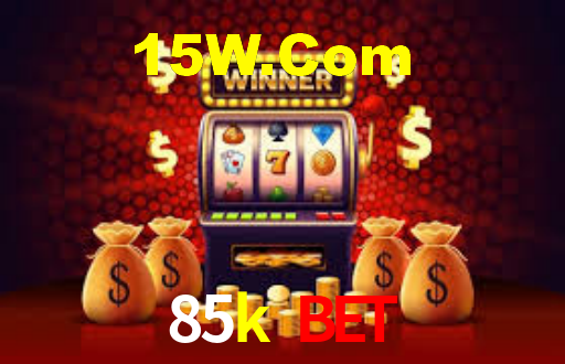 85k bet